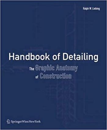  دانلود کتاب Liebing R. W., Handbook of Detailing - The Graphic Anatomy of Construction, 2009 - دانلود کتاب های دانشگاهی