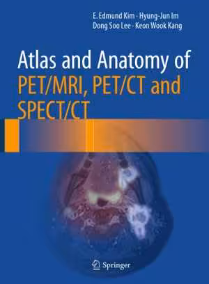 [PDF] دانلود کتاب Atlas And Anatomy Of Pet-Mri, Pet-Ct And Spect-Ct, 2016
