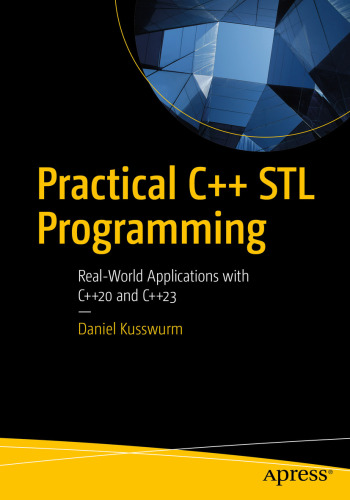 خرید و دانلود نسخه کامل کتاب Practical C   STL Programming : Real-World Applications with C  20 and C  23