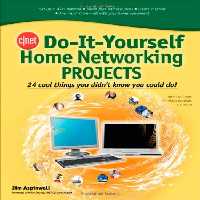 خرید و دانلود نسخه کامل کتاب CNET Do-It-Yourself Home Networking Projects: 24 Cool Things You Didn&#039;t Know You Could Do! - PDF