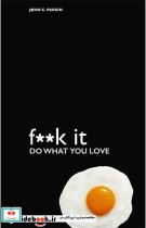 قیمت و خرید کتاب Fk It Do What You Love | ایده بوک