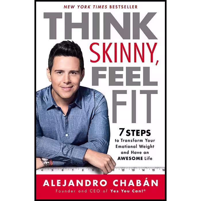 کتاب زبان اصلی Think Skinny Feel Fit اثر Alejandro Chaban انتشارات Atria Books