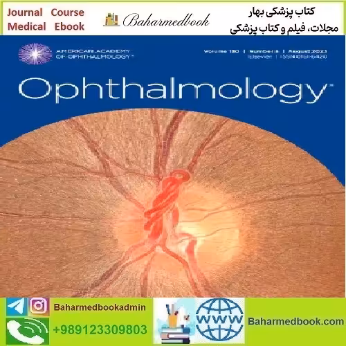 Ophthalmology 2021-2024 Full Archives TRUE PDF at 50€ - کتاب پزشکی بهار
