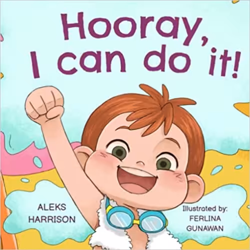 خرید و دانلود نسخه کامل کتاب Hooray, I can do it: Children's a Book About Not Giving Up, Developing Perseverance and Managing Frustration -   Pdf