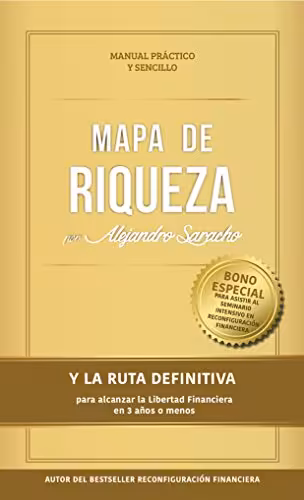 خرید و دانلود نسخه کامل کتاب Mapa de Riqueza: Y la ruta definitiva para alcanzar la Libertad Financiera en 3 años o menos (Spanish Edition) -   Pdf