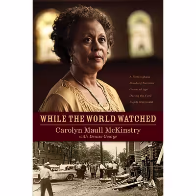 کتاب While the World Watched اثر Carolyn McKinstry and Denise George انتشارات Tyndale House Publishers