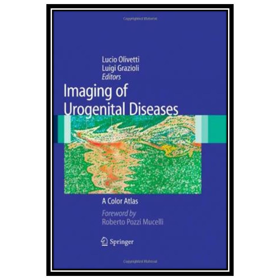 کتاب Imaging of Urogenital Diseases: A Color Atlas اثر Luigi Grazioli انتشارات مؤلفین طلایی