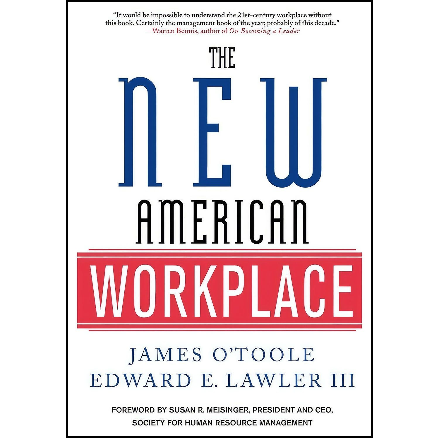 کتاب زبان اصلی The New American Workplace اثر James O Toole and Edward E Lawler