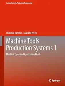 خرید و دانلود نسخه کامل کتاب Machine Tools Production Systems 1 Machine Types and Application Fields - Pdf