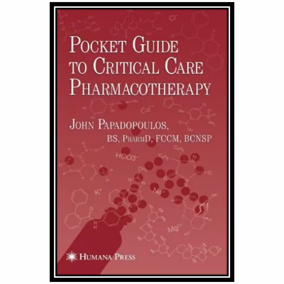 کتاب Pocket Guide to Critical Care Pharmacotherapy اثر John Papadopoulos انتشارات مؤلفین طلایی