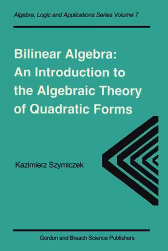 خرید و دانلود نسخه کامل کتاب Bilinear Algebra: An Introduction to the Algebraic Theory of Quadratic Forms