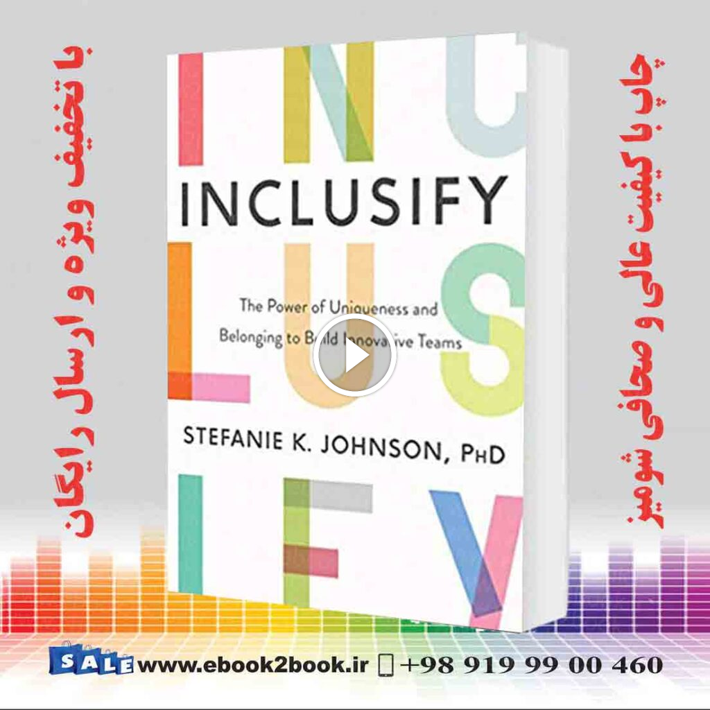 Inclusify: The Power of Uniqueness and Belonging to Build Innovative Teams