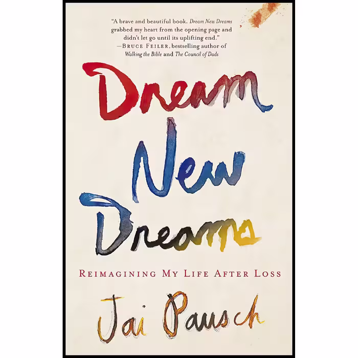 کتاب Dream New Dreams اثر Jai Pausch انتشارات Crown