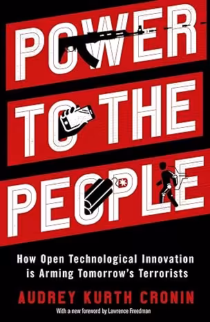 خرید و دانلود نسخه کامل کتاب Power to the People: How Open Technological Innovation is Arming Tomorrow's Terrorists - PDF