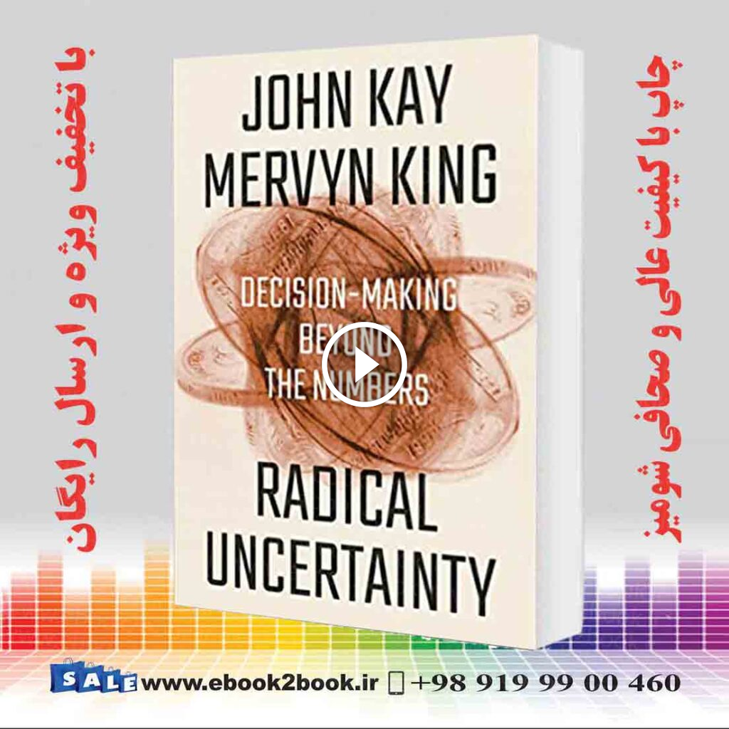 Radical Uncertainty: Decision-Making Beyond the Numbers