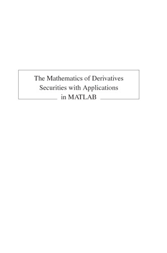 خرید و دانلود نسخه کامل کتاب The Mathematics of Derivatives Securities with Applications in MATLAB