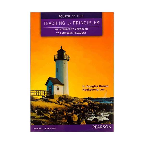 کتاب Teaching by Principles 4th Edition اثر Heekyeong Lee انتشارات Pearson