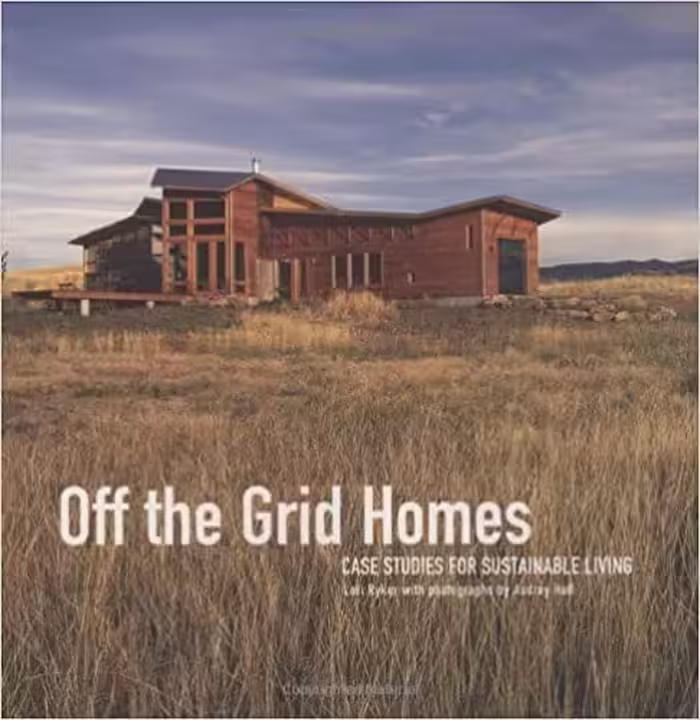 󾕇 دانلود کتاب Off The Grid Homes - Case Studies For Sunstainable Living, 2007 - دانلود کتاب های دانشگاهی