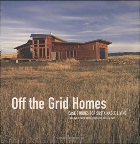 󾕇 دانلود کتاب Off The Grid Homes - Case Studies For Sunstainable Living, 2007 - دانلود کتاب های دانشگاهی