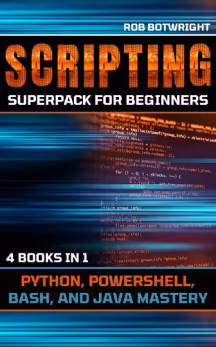خرید و دانلود نسخه کامل کتاب Scripting Superpack For Beginners: Python, Powershell, Bash, And Java Mastery
