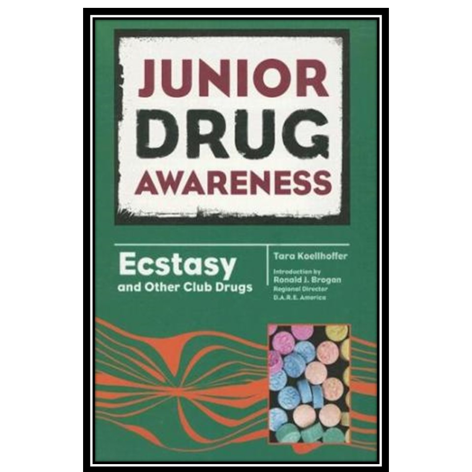 کتاب Ecstasy and Other Club Drugs اثر Tara Koellhoffer and Ronald J Brogan انتشارات مؤلفین طلایی