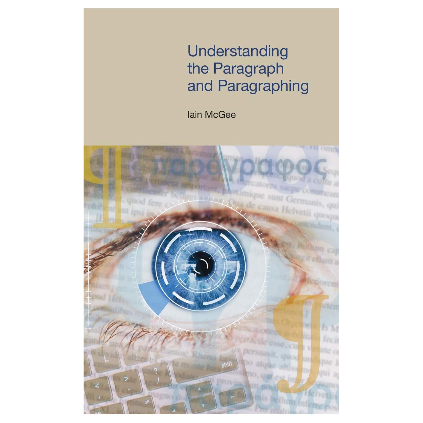 کتاب Understanding the Paragraph and Paragraphing اثر Iain McGee انتشارات Equinox Publishing