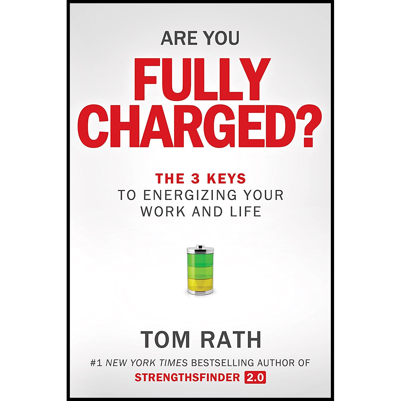 کتاب Are You Fully Charged اثر Tom Rath انتشارات Silicon Guild