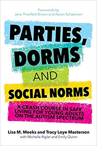خرید و دانلود نسخه کامل کتاب Parties, Dorms and Social Norms: A Crash Course in Safe Living for Young Adults on the Autism Spectrum