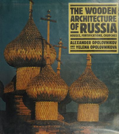 [PDF] دانلود کتاب The Wooden Architecture of Russia - Houses, Fortifications, and Churches, 1989
