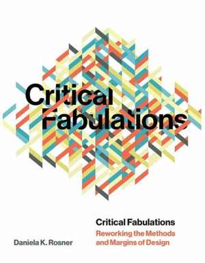 [AZW3] دانلود کتاب Critical Fabulations - Reworking The Methods And Margins Of Design, 2018