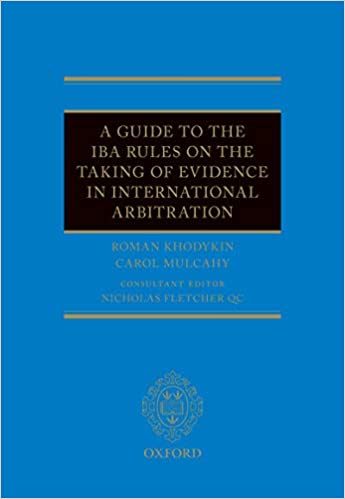 خرید و دانلود نسخه کامل کتاب A Guide to the IBA Rules on the Taking of Evidence in International Arbitration - pdf
