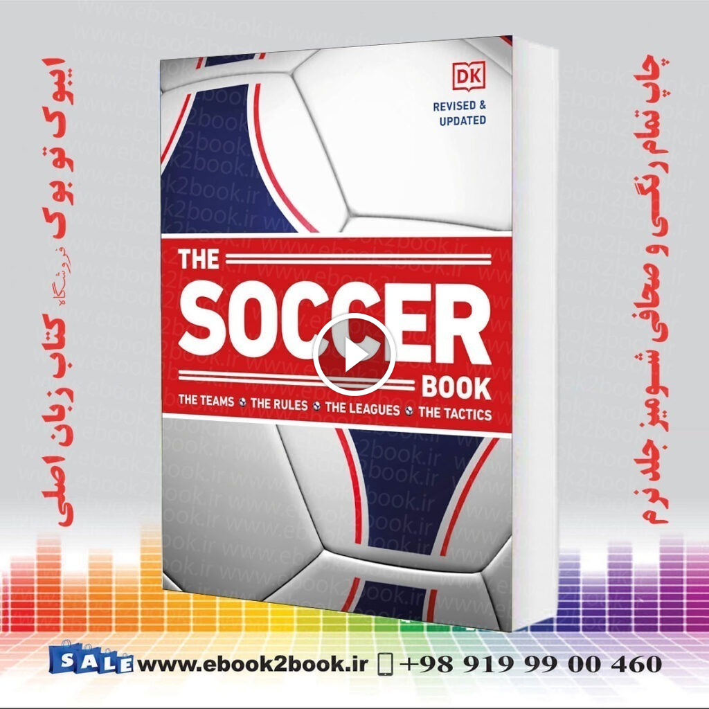 The Soccer Book: The Teams, the Rules, the Leagues, the Tactics