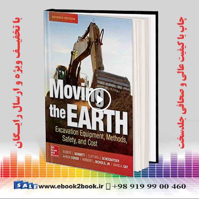 Moving the Earth: Excavation Equipment Methods Safety and Cost 7th Edition