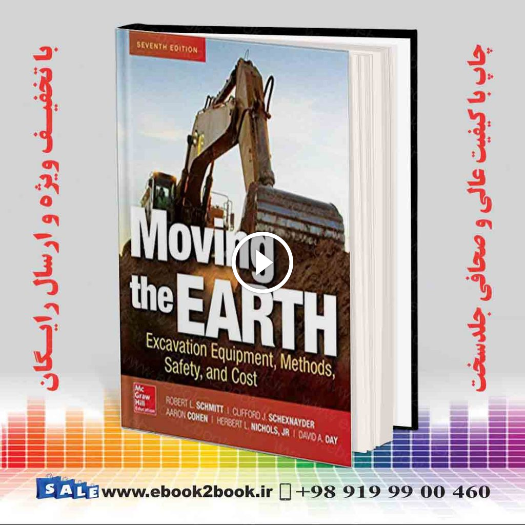 Moving the Earth: Excavation Equipment Methods Safety and Cost 7th Edition