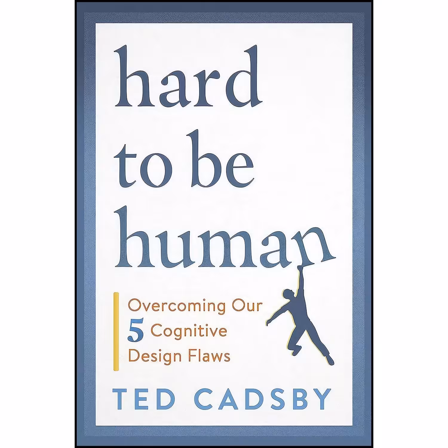کتاب زبان اصلی Hard to Be Human اثر Ted Cadsby