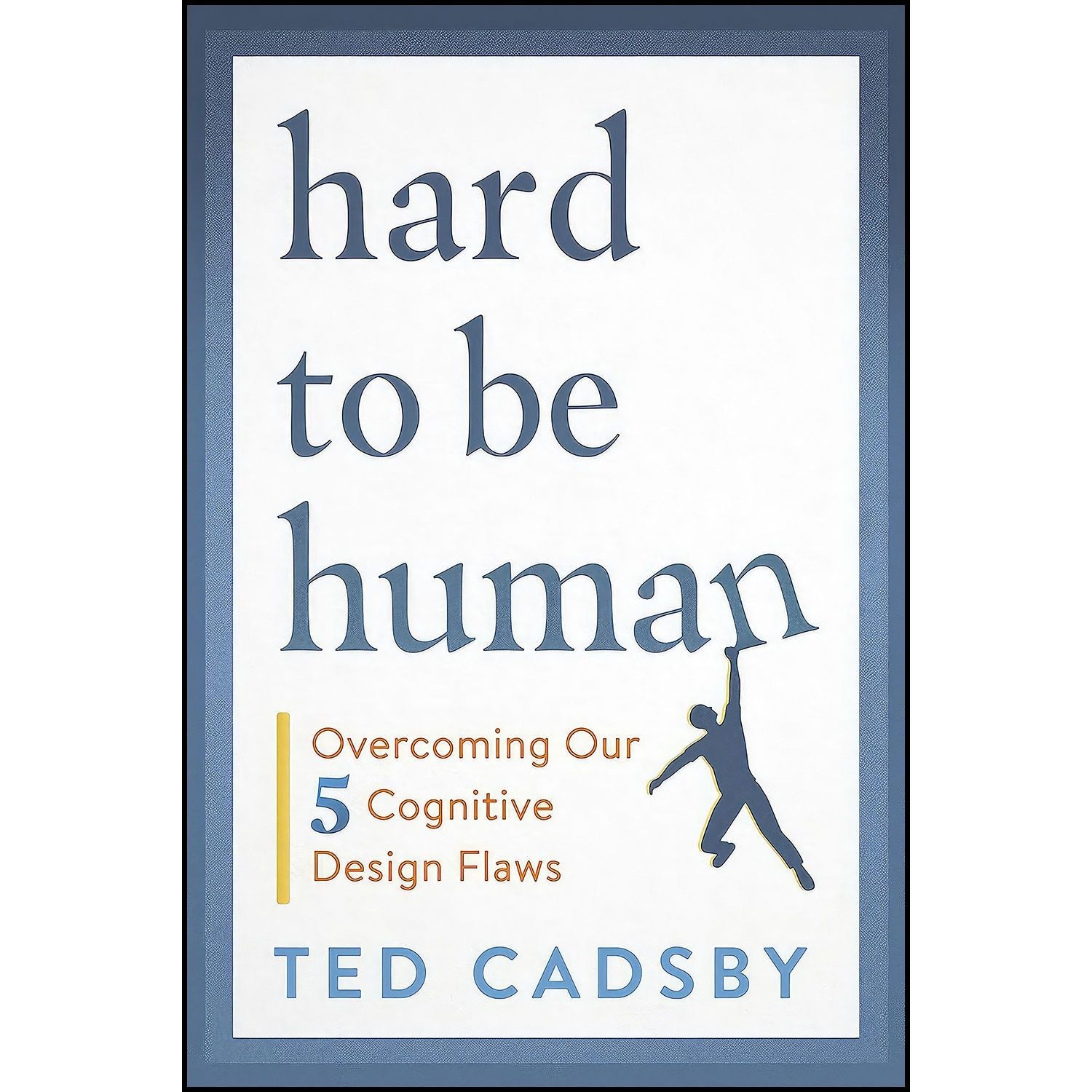 کتاب زبان اصلی Hard to Be Human اثر Ted Cadsby