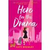 کتاب Here for the Drama اثر Kate Bromley انتشارات Graydon House