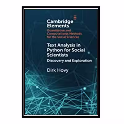 کتاب Text Analysis in Python for Social Scientists: Discovery and Exploration اثر Dirk Hovy انتشارات مؤلفین طلایی