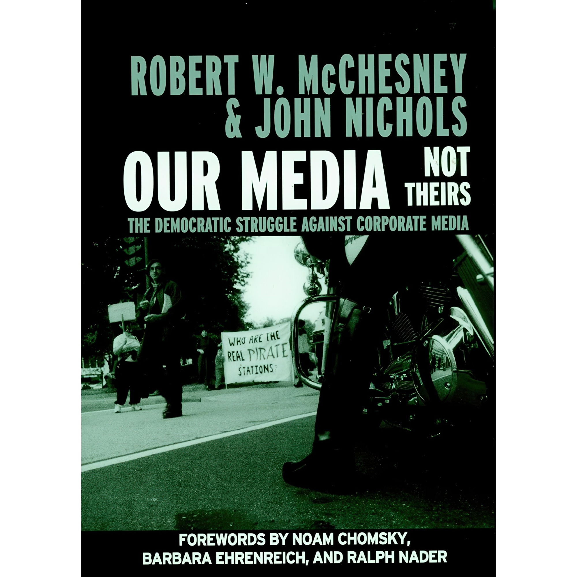 کتاب Our Media, Not Theirs اثر John Nichols and Robert W McChesney انتشارات Seven Stories Press