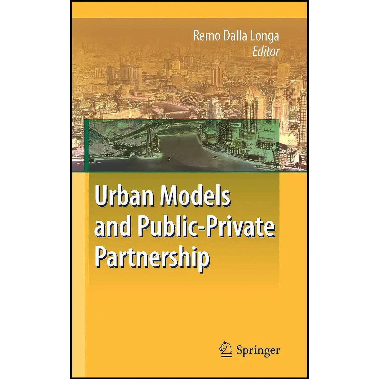 کتاب زبان اصلی Urban Models and PublicPrivate Partnership اثر Remo Dalla Longa