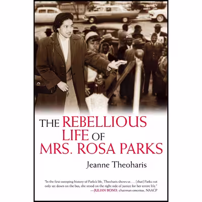 کتاب The Rebellious Life of Mrs. Rosa Parks اثر Jeanne Theoharis انتشارات Beacon Press