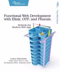 خرید و دانلود نسخه کامل کتاب Functional Web Development With Elixir, OTP, and Phoenix