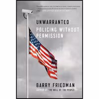 کتاب زبان اصلی Unwarranted اثر Barry Friedman انتشارات Farrar Straus and Giroux