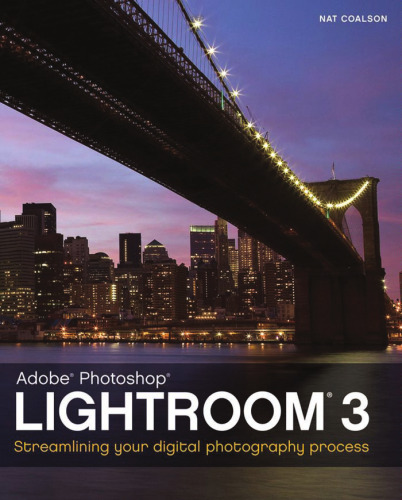 خرید و دانلود نسخه کامل کتاب Adobe Photoshop Lightroom 3: Streamlining Your Digital Photography Process