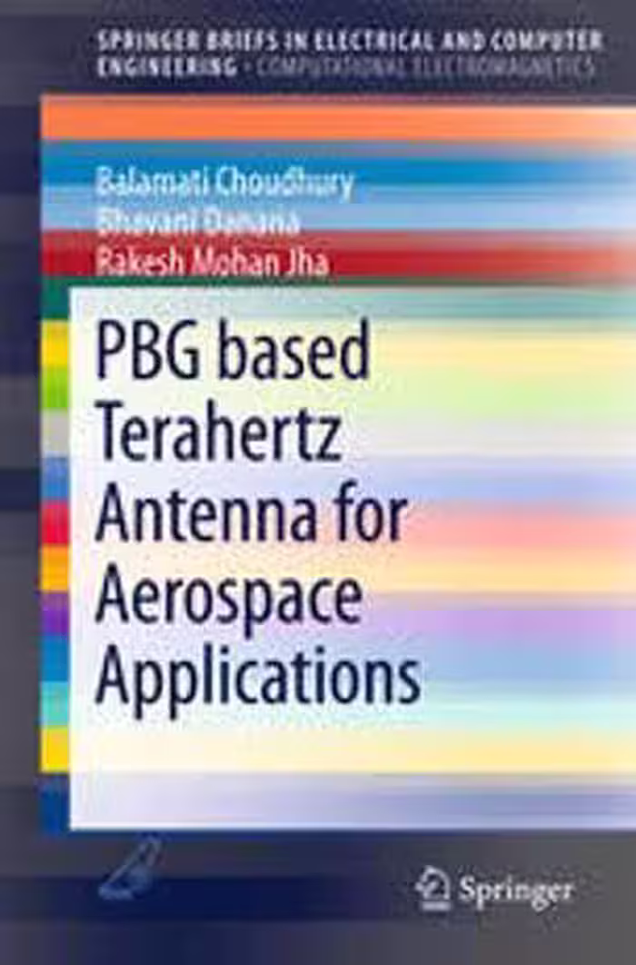 [PDF] دانلود کتاب Pbg Based Terahertz Antenna For Aerospace Applications, 2016