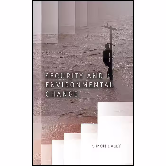 کتاب زبان اصلی Security and Environmental Change  اثر Simon Dalby