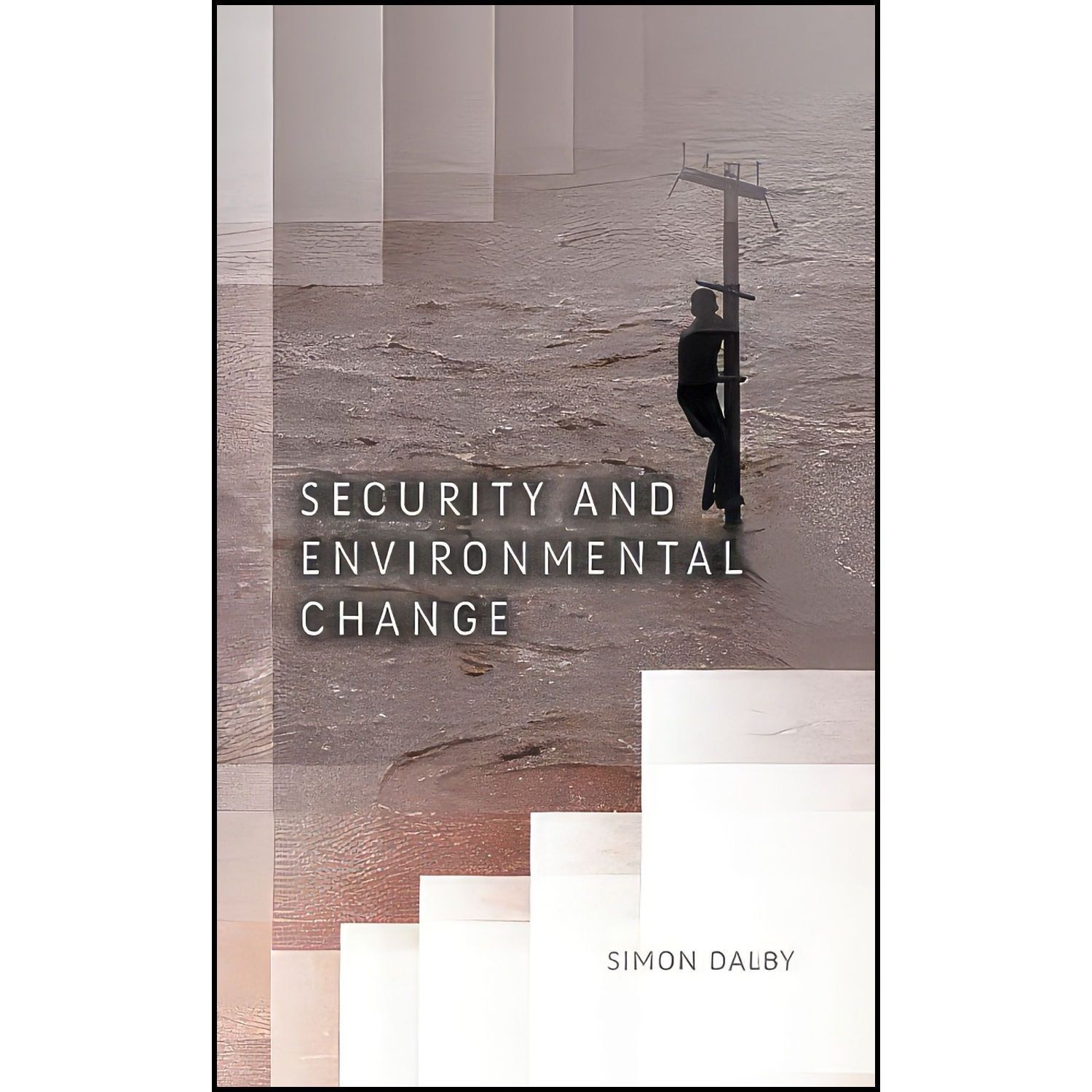 کتاب زبان اصلی Security and Environmental Change  اثر Simon Dalby
