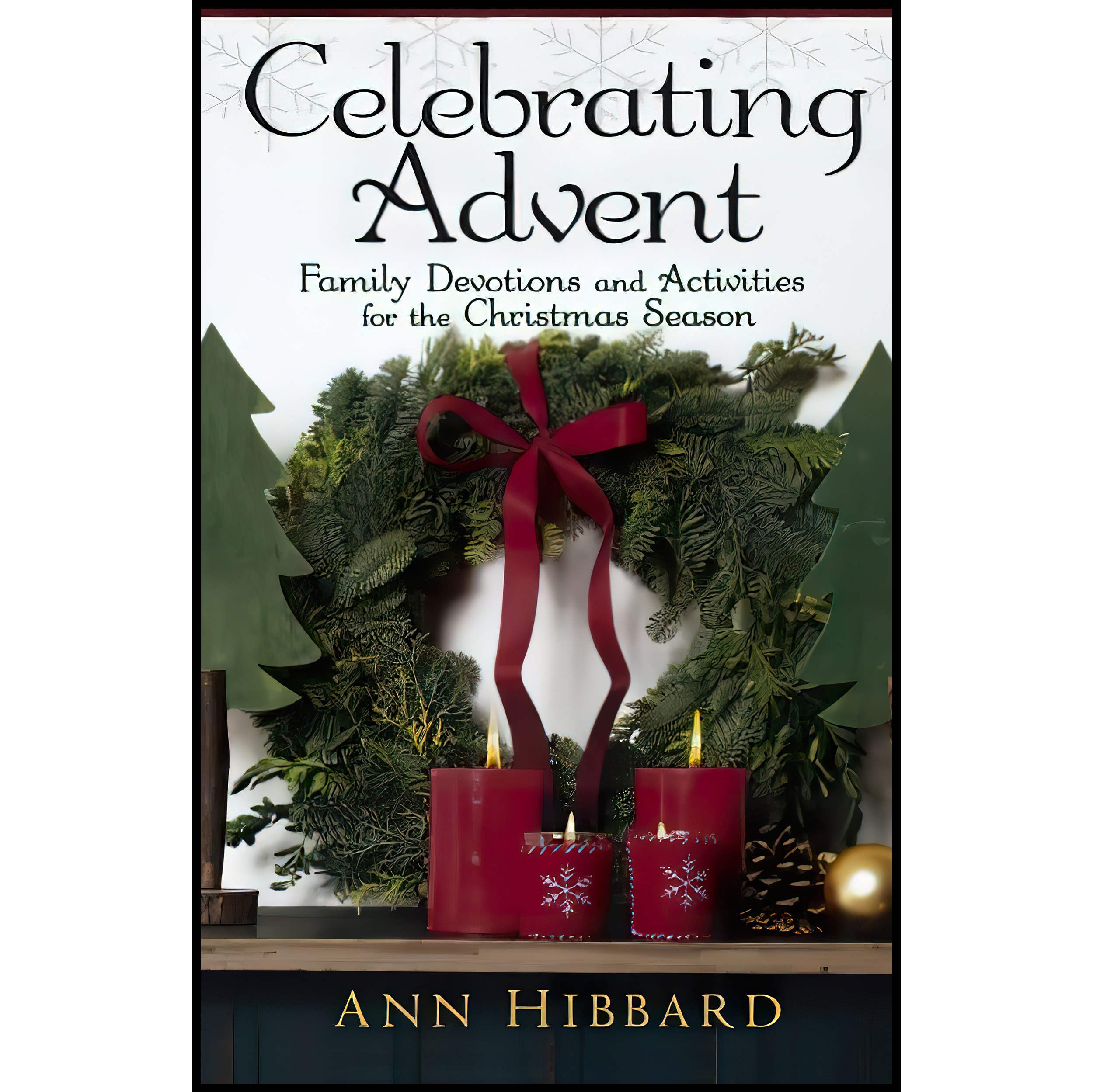 کتاب زبان اصلی Celebrating Advent اثر Ann Hibbard انتشارات تازه ها