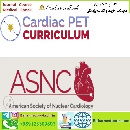 ASNC Cardiac PET Curriculum 2023 video course price 75€ - کتاب پزشکی بهار