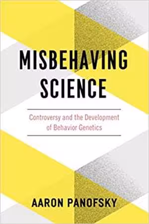 [PDF] دانلود کتاب Misbehaving Science - Controversy And The Development Of Behavior Genetics, 2014